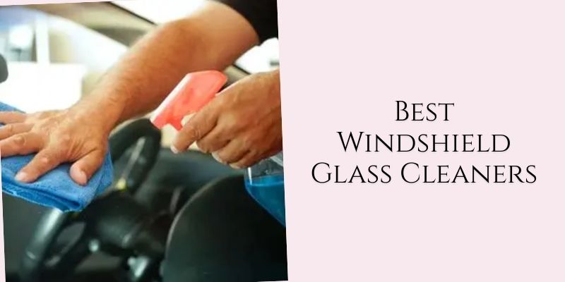 best windshield glass cleaners