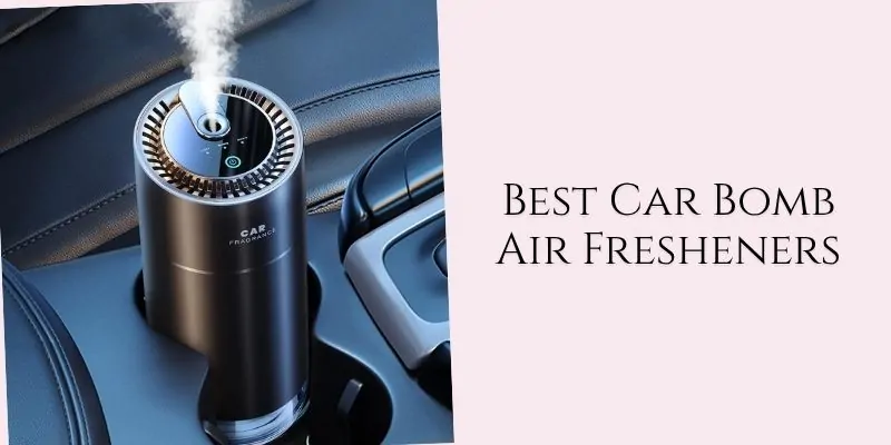 best car bomb air fresheners