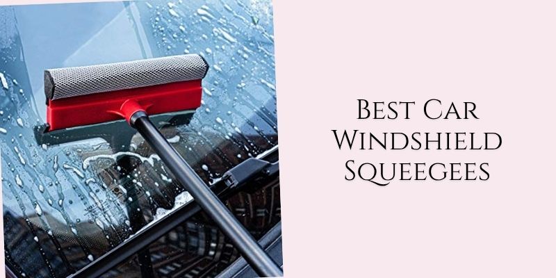 best car windshield squeegees