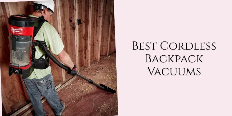 best cordless backpack vacuums