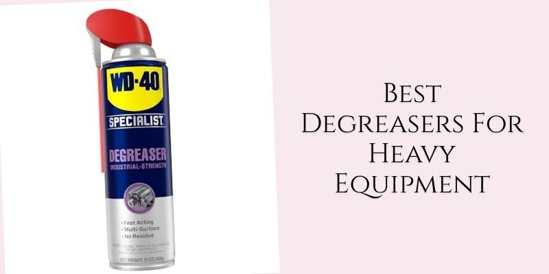 best degreasers for heavy equipment