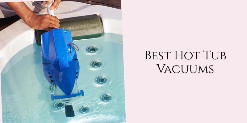 best hot tub vacuums