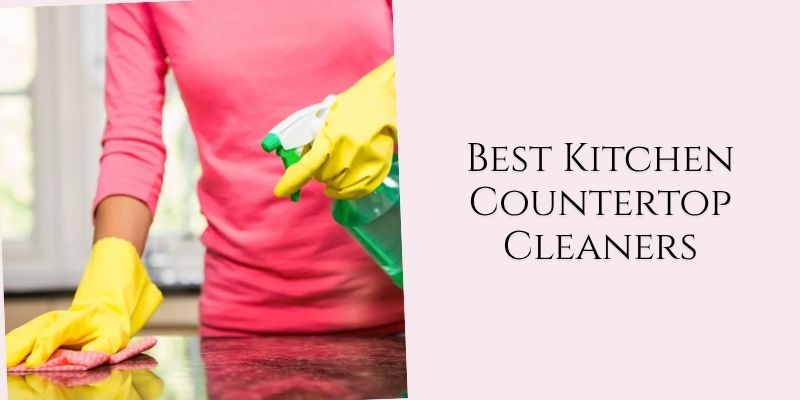 best kitchen countertop cleaners