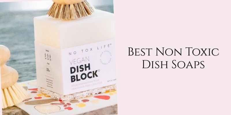 best non toxic dish soaps