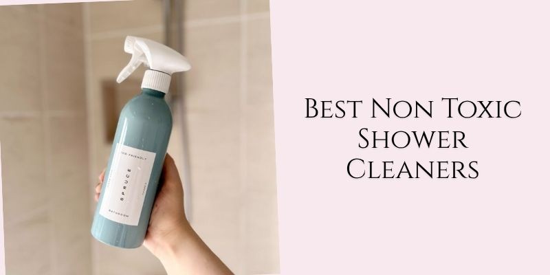 best non toxic shower cleaners