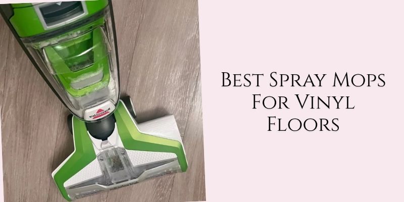 best spray mops for vinyl floors
