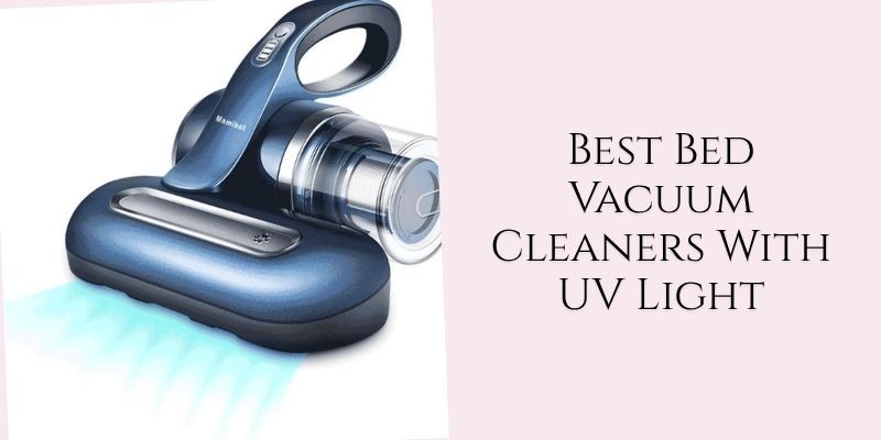 best bed vacuum cleaners with uv light