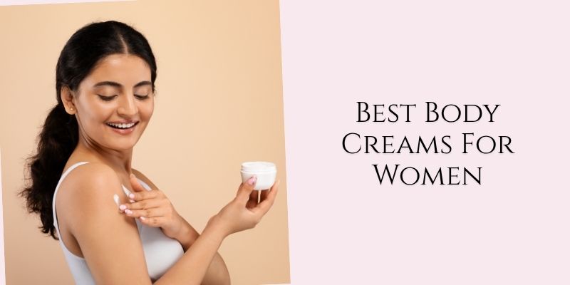 best body creams for women