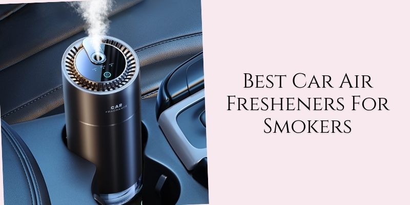 best car air fresheners for smokers