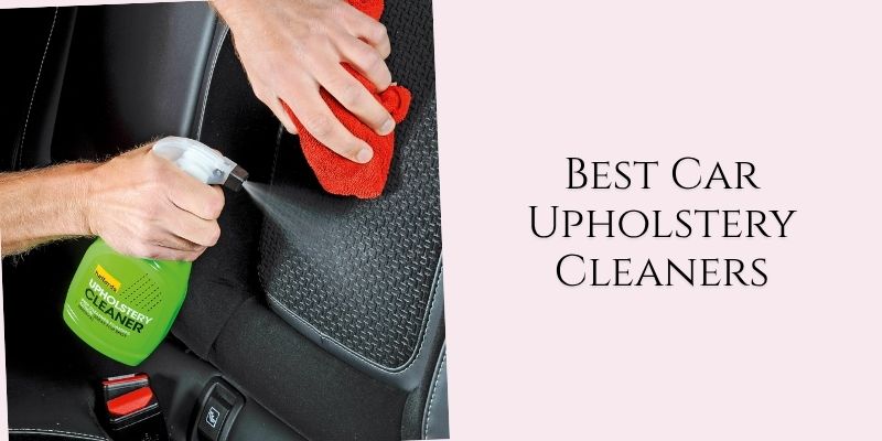 best car upholstery cleaners