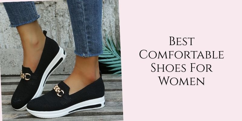 best comfortable shoes for women