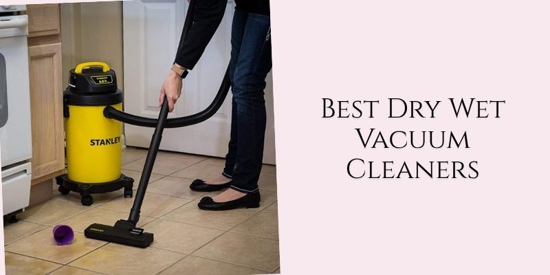 best dry wet vacuum cleaners