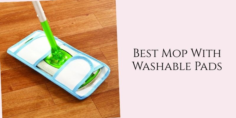 best mop with washable pads