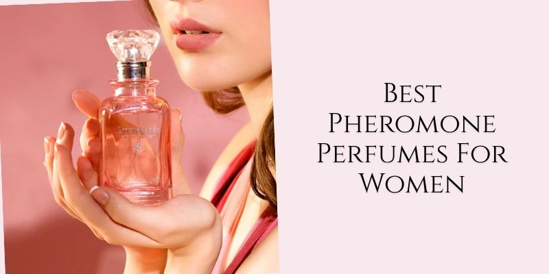 best pheromone perfumes for women