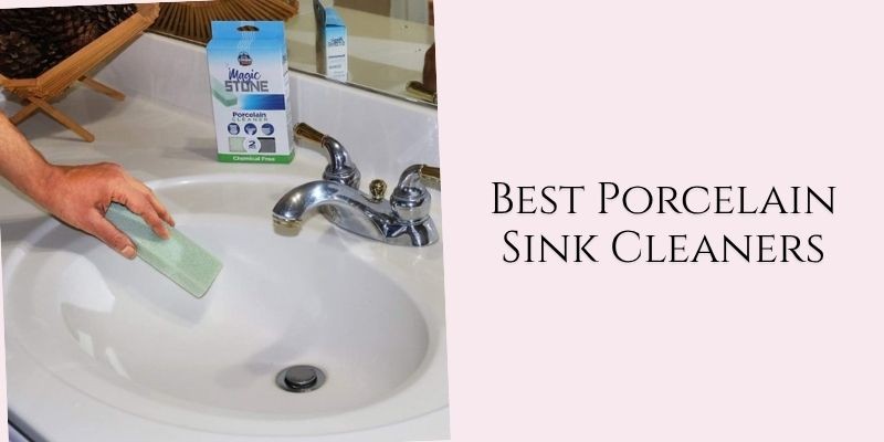 best porcelain sink cleaners
