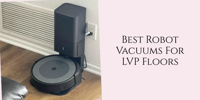 best robot vacuums for lvp floors
