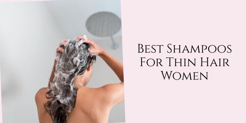 best shampoos for thin hair women