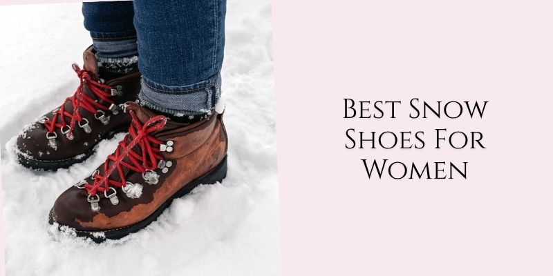 best snow shoes for women