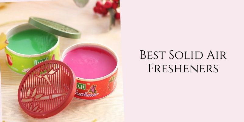 best solid air fresheners