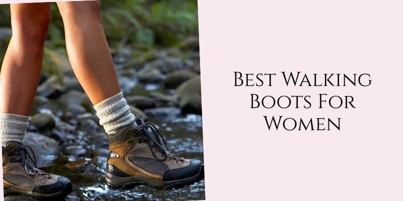 best walking boots for women