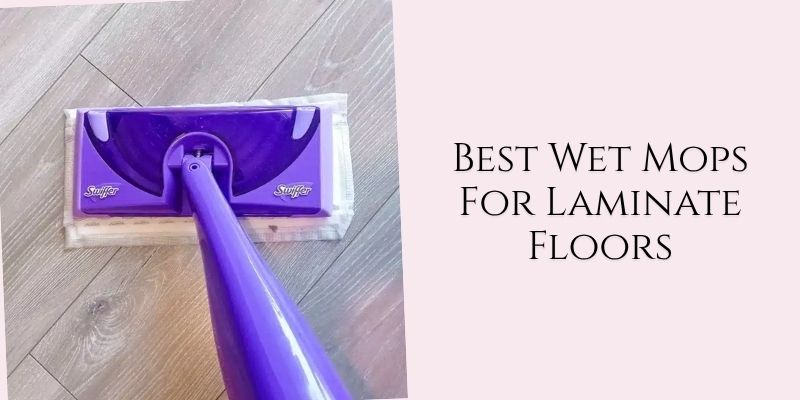 best wet mops for laminate floors