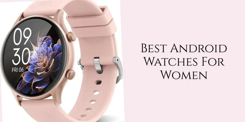 best android watches for women