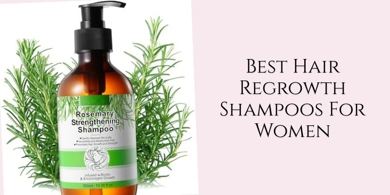 best hair regrowth shampoos for women