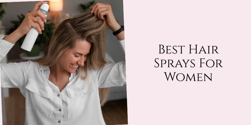best hair sprays for women