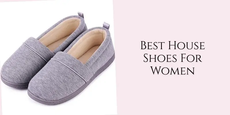 best house shoes for women