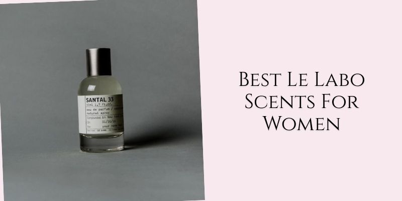 best le labo scents for women