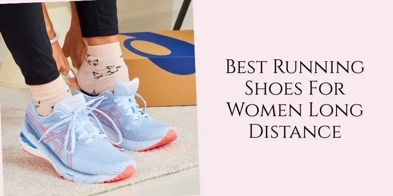 best running shoes for women long distance