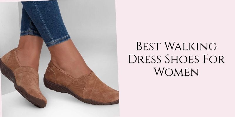best walking dress shoes for women
