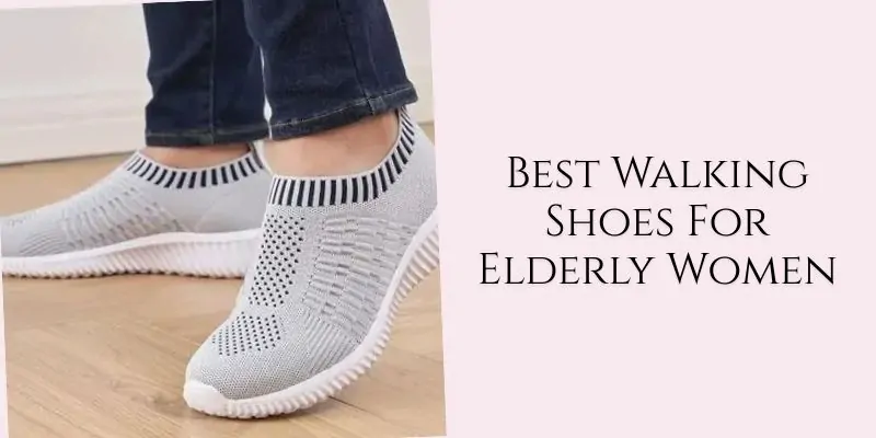 best walking shoes for elderly women