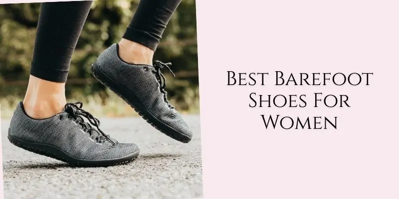 best barefoot shoes for women
