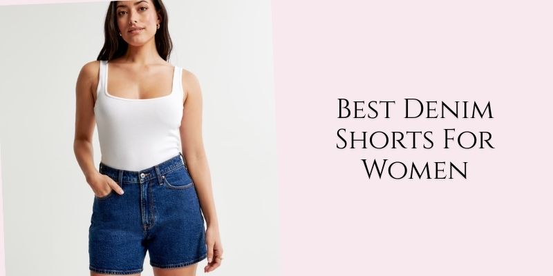 best denim shorts for women