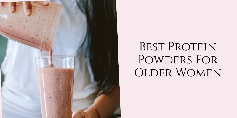 best protein powders for older women