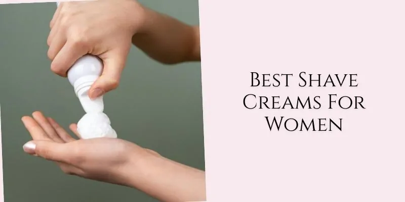 best shave creams for women