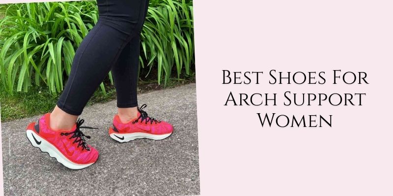 best shoes for arch support women