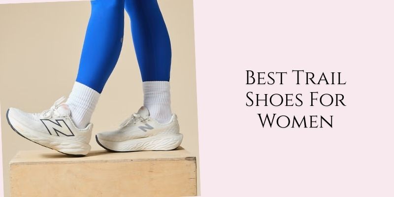 best trail shoes for women