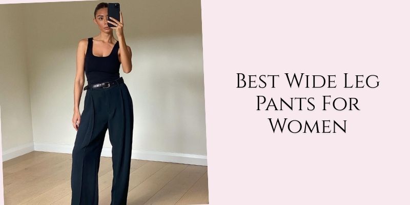 best wide leg pants for women