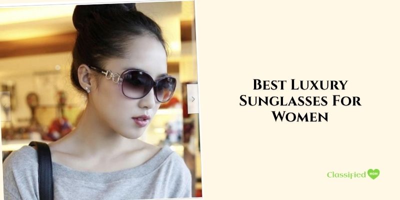 best luxury sunglasses for women